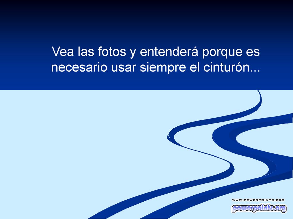 Vea las fotos y entenderá porque es necesario usar siempre el cinturón...