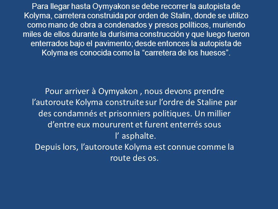 Depuis lors, l’autoroute Kolyma est connue comme la route des os.