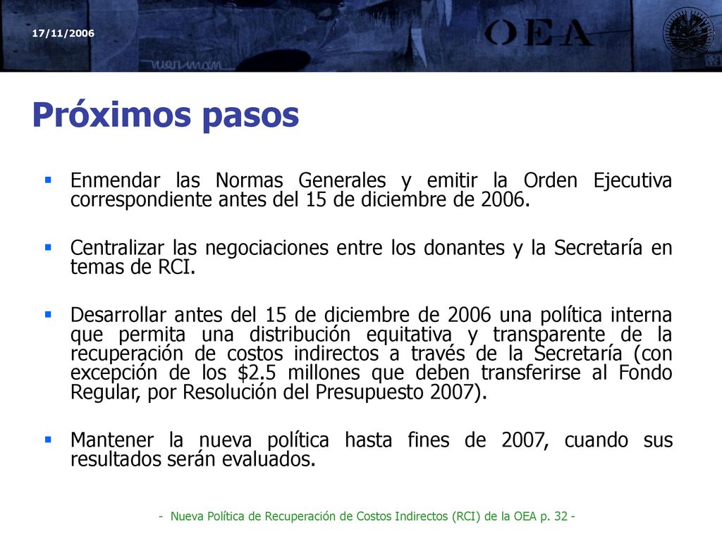 Próximos pasos Enmendar las Normas Generales y emitir la Orden Ejecutiva correspondiente antes del 15 de diciembre de