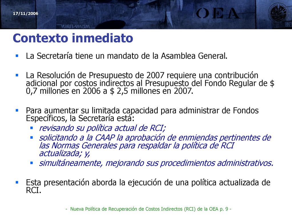 Contexto inmediato La Secretaría tiene un mandato de la Asamblea General.