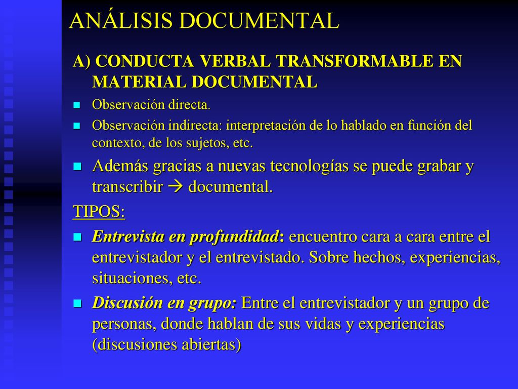 ANÁLISIS DOCUMENTAL A) CONDUCTA VERBAL TRANSFORMABLE EN MATERIAL DOCUMENTAL. Observación directa.