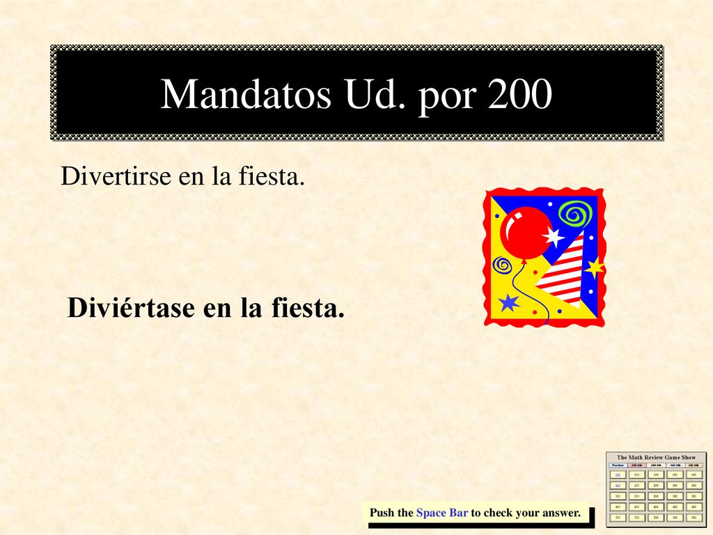 Mandatos Ud. por 200 Diviértase en la fiesta. Divertirse en la fiesta.