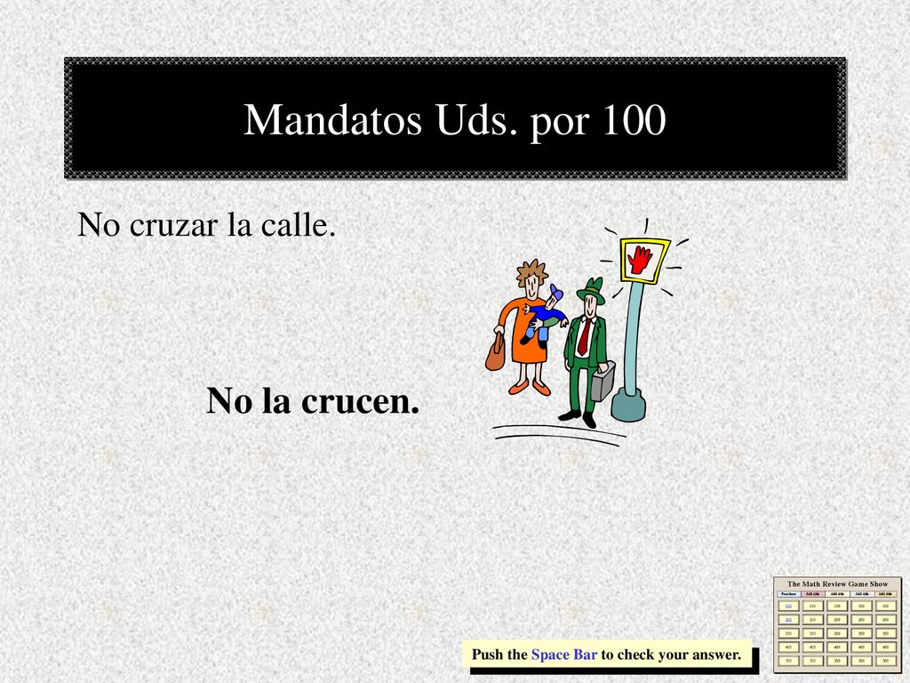Mandatos Uds. por 100 No la crucen. No cruzar la calle.