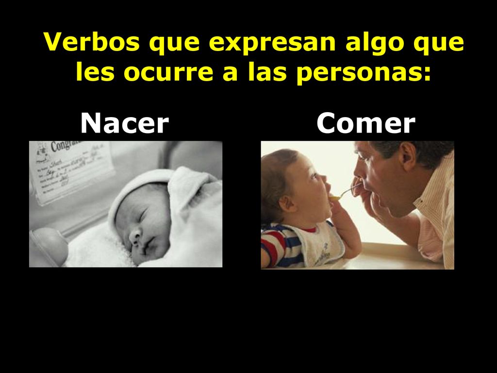 Verbos que expresan algo que les ocurre a las personas: