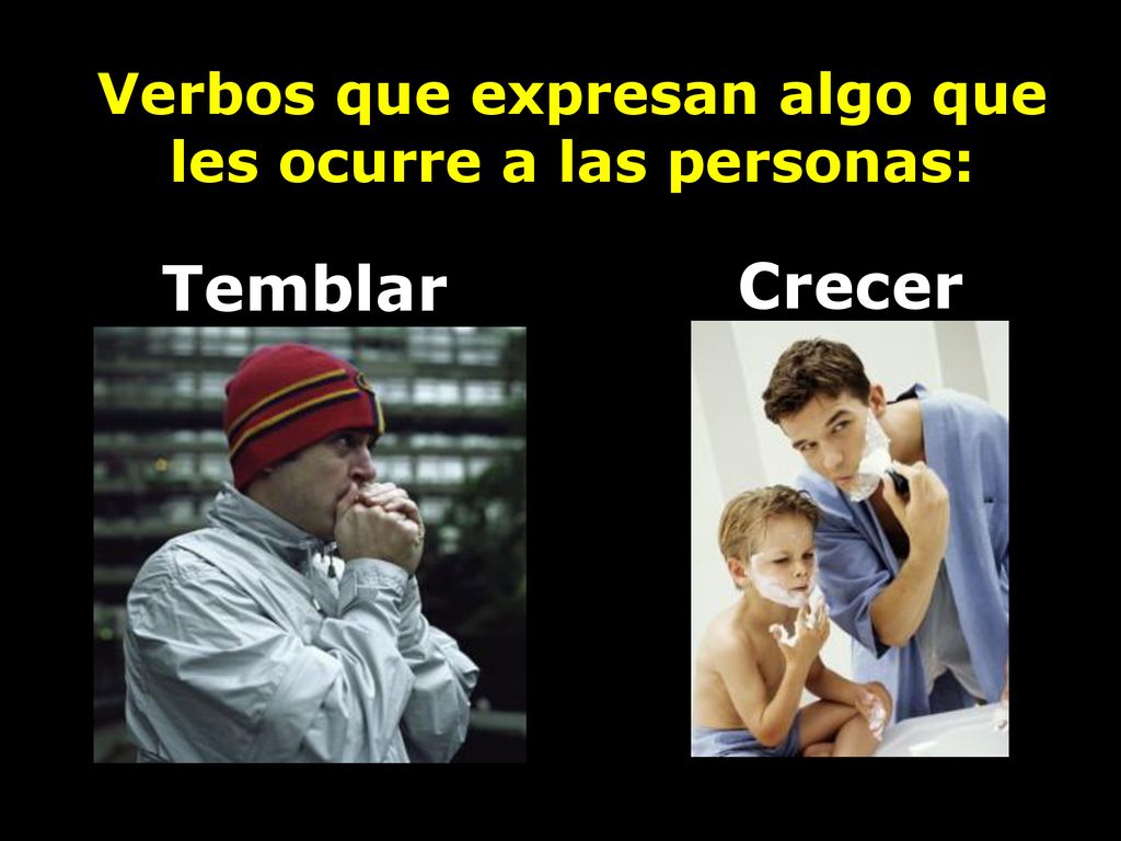 Verbos que expresan algo que les ocurre a las personas:
