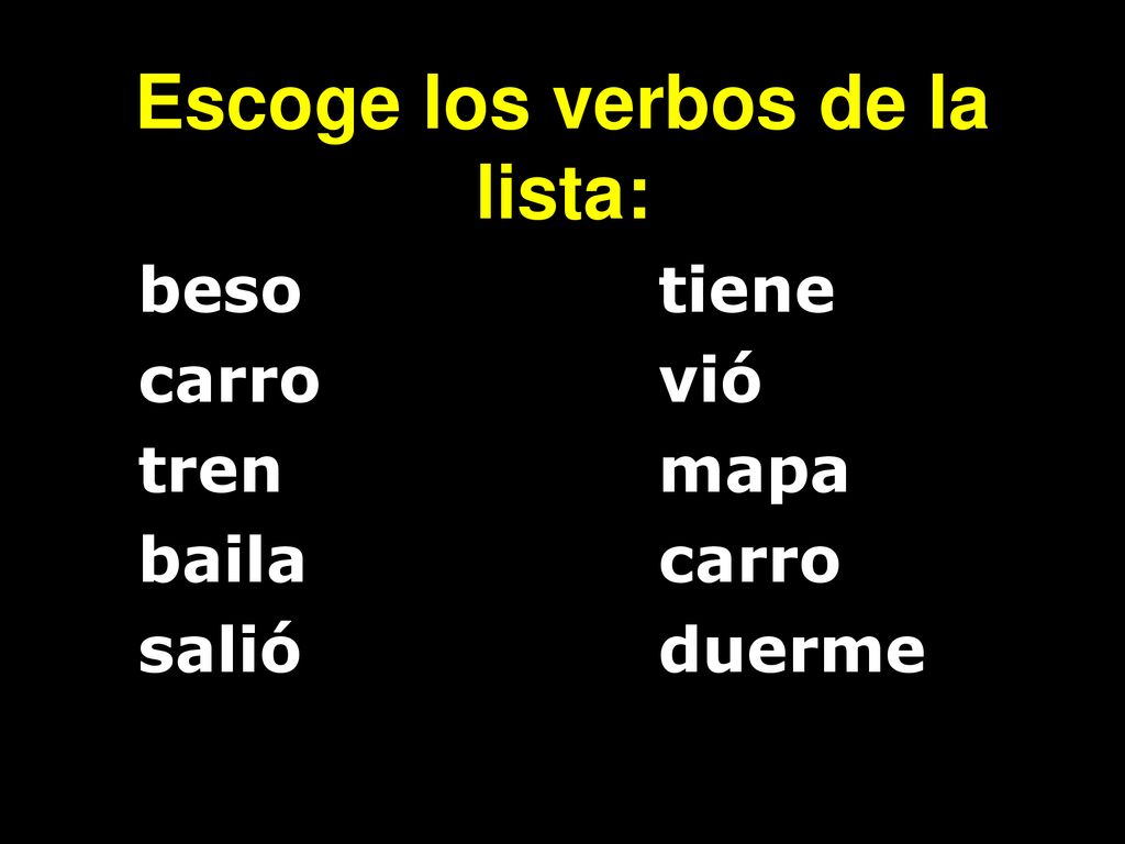 Escoge los verbos de la lista: