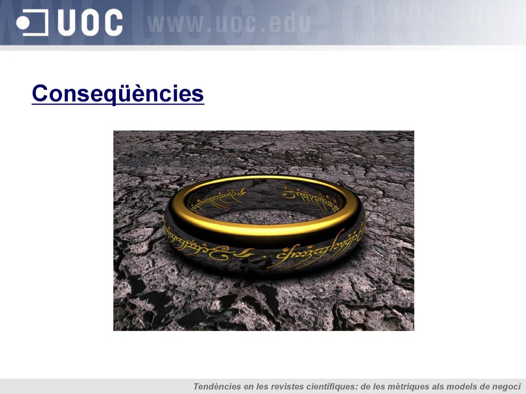 Conseqüències Tendències en les revistes científiques: de les mètriques als models de negoci.