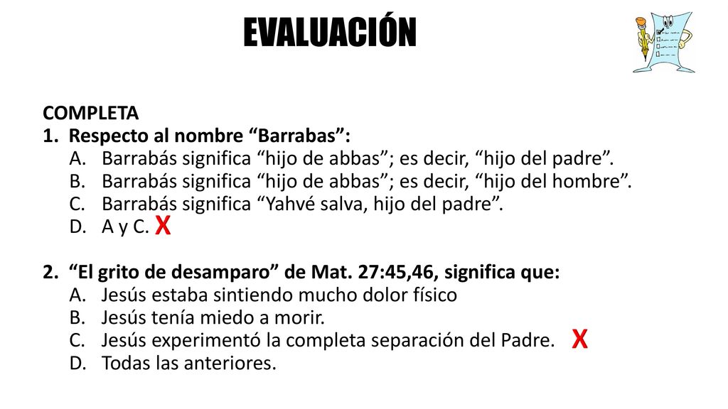 EVALUACIÓN X X COMPLETA 1. Respecto al nombre Barrabas :
