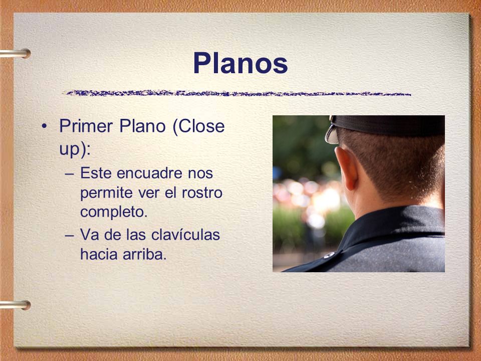 Planos Primer Plano (Close up):