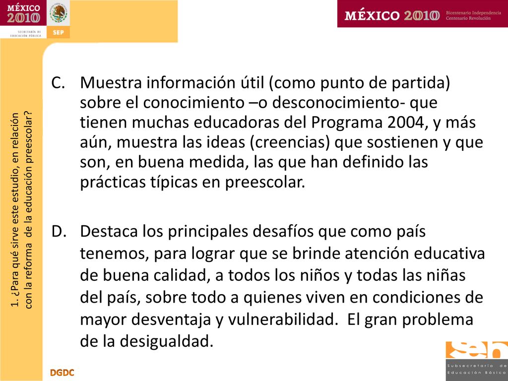 Muestra información útil (como punto de partida) sobre el conocimiento –o desconocimiento- que tienen muchas educadoras del Programa 2004, y más aún, muestra las ideas (creencias) que sostienen y que son, en buena medida, las que han definido las prácticas típicas en preescolar.