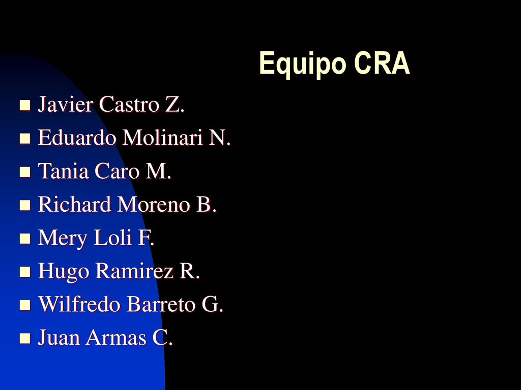 Equipo CRA Javier Castro Z. Eduardo Molinari N. Tania Caro M.