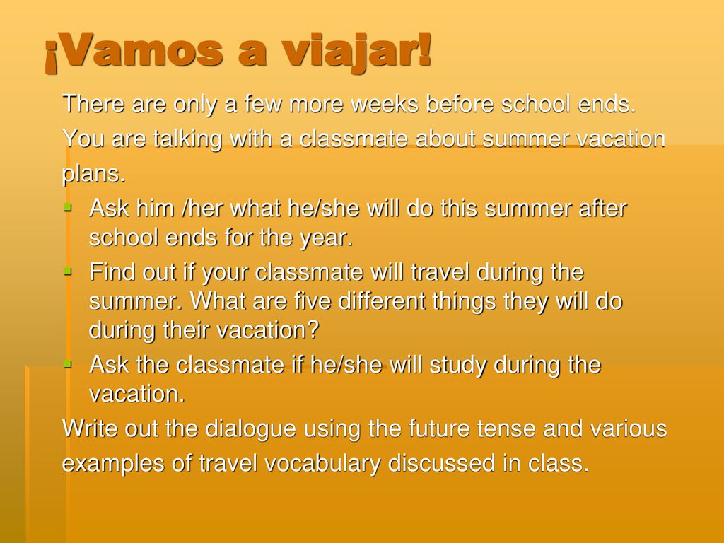¡Vamos a viajar! There are only a few more weeks before school ends.