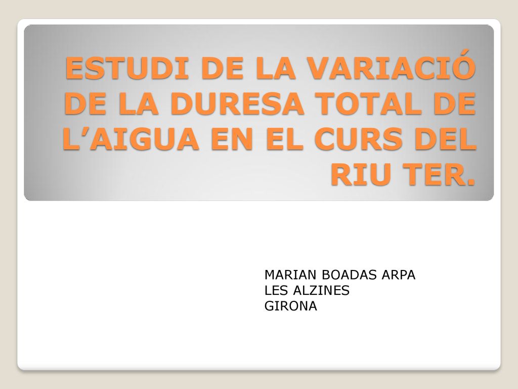 ESTUDI DE LA VARIACIÓ DE LA DURESA TOTAL DE L’AIGUA EN EL CURS DEL RIU TER.