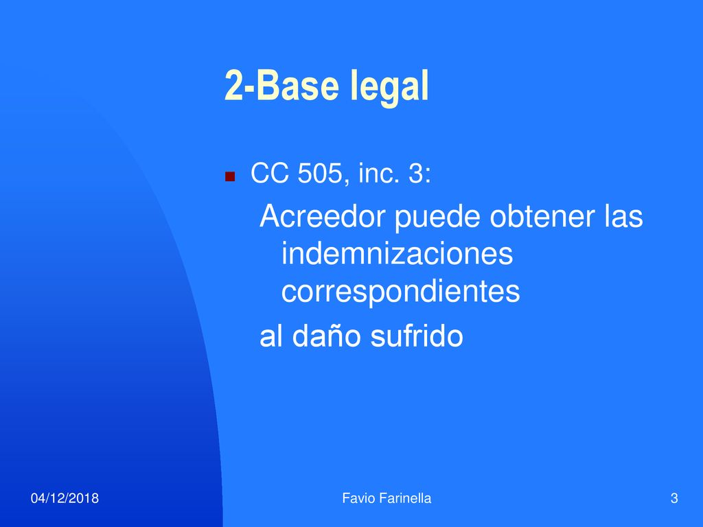 2-Base legal CC 505, inc. 3: Acreedor puede obtener las indemnizaciones correspondientes. al daño sufrido.