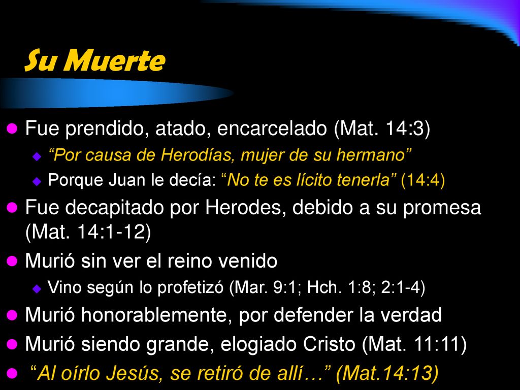 Su Muerte Fue prendido, atado, encarcelado (Mat. 14:3)