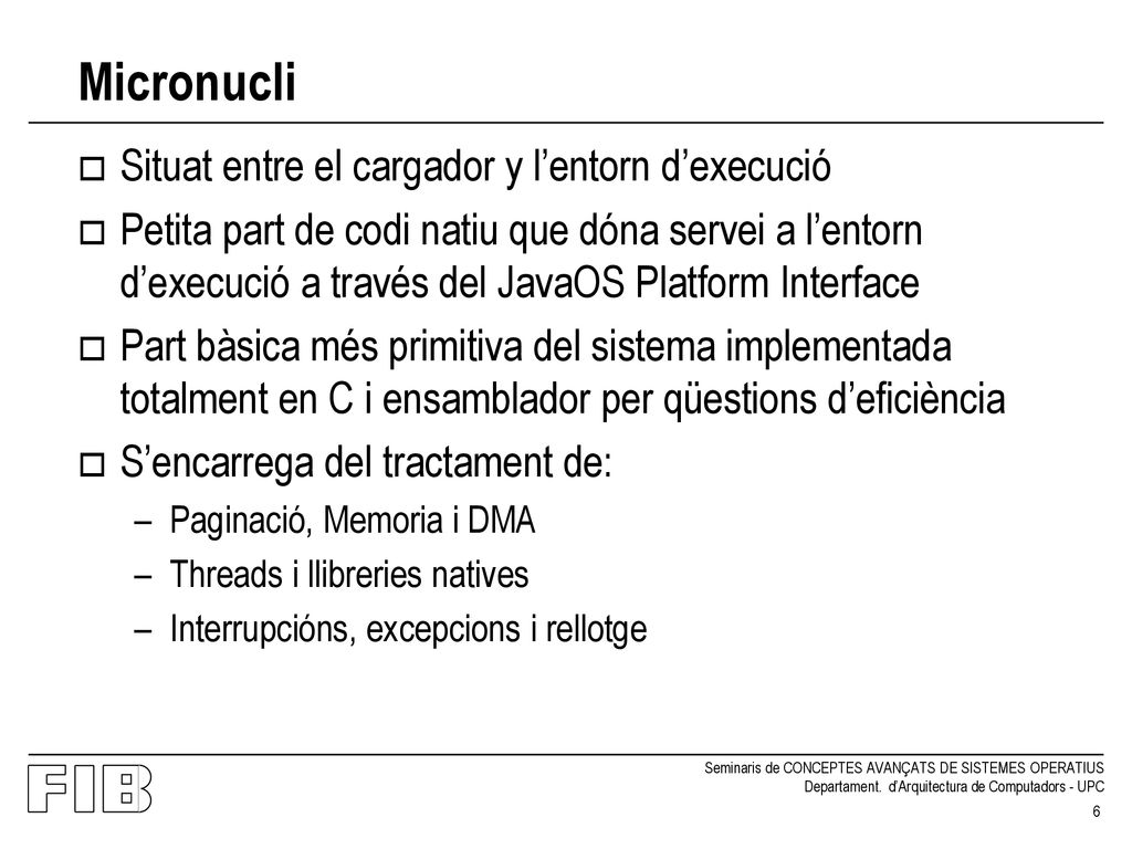 Micronucli Situat entre el cargador y l’entorn d’execució