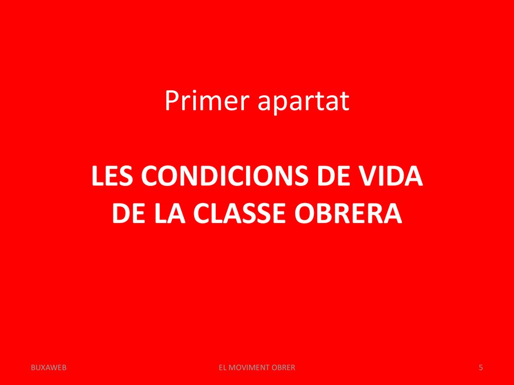 Primer apartat LES CONDICIONS DE VIDA DE LA CLASSE OBRERA