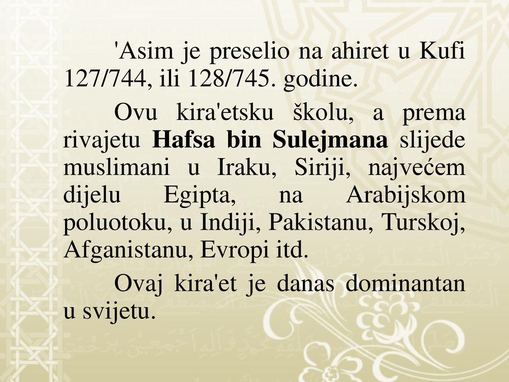 Asim je preselio na ahiret u Kufi 127/744, ili 128/745. godine.
