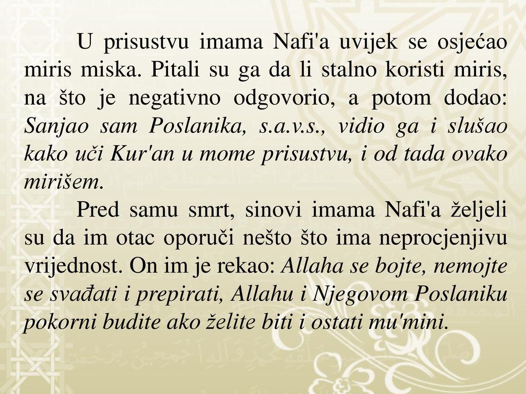 U prisustvu imama Nafi a uvijek se osjećao miris miska