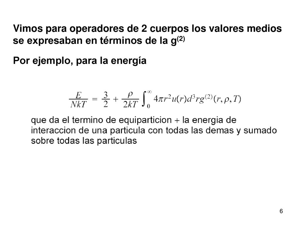 Vimos para operadores de 2 cuerpos los valores medios