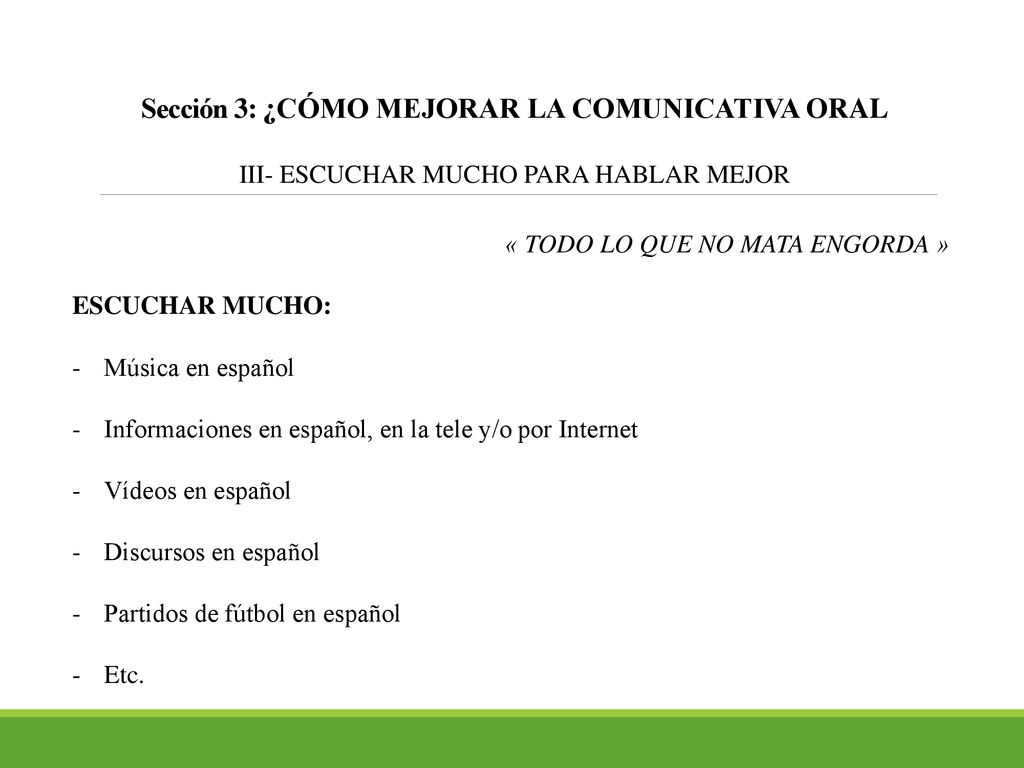 Sección 3: ¿CÓMO MEJORAR LA COMUNICATIVA ORAL III- ESCUCHAR MUCHO PARA HABLAR MEJOR