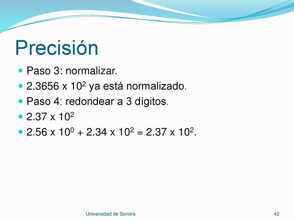 Precisión Paso 3: normalizar x 102 ya está normalizado.