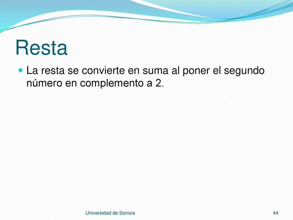 Resta La resta se convierte en suma al poner el segundo número en complemento a 2.