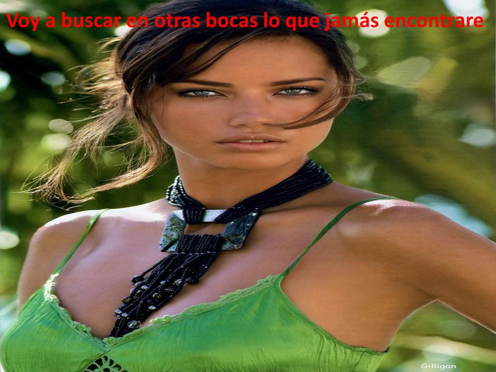 Voy a buscar en otras bocas lo que jamás encontrare