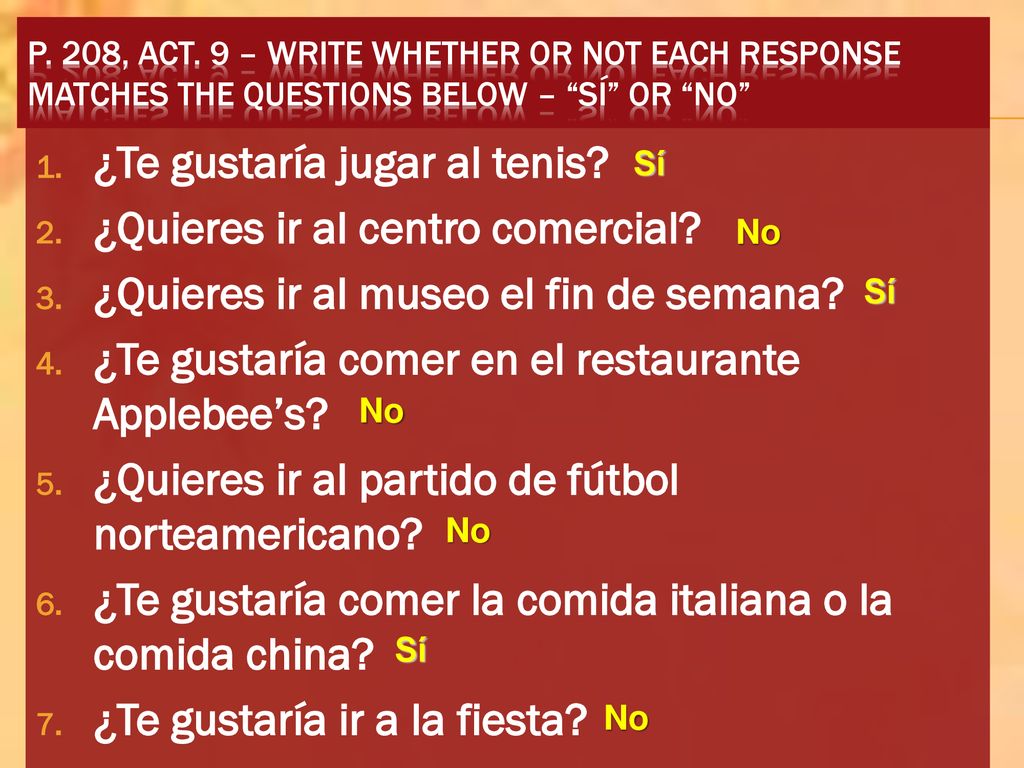 ¿Te gustaría jugar al tenis ¿Quieres ir al centro comercial