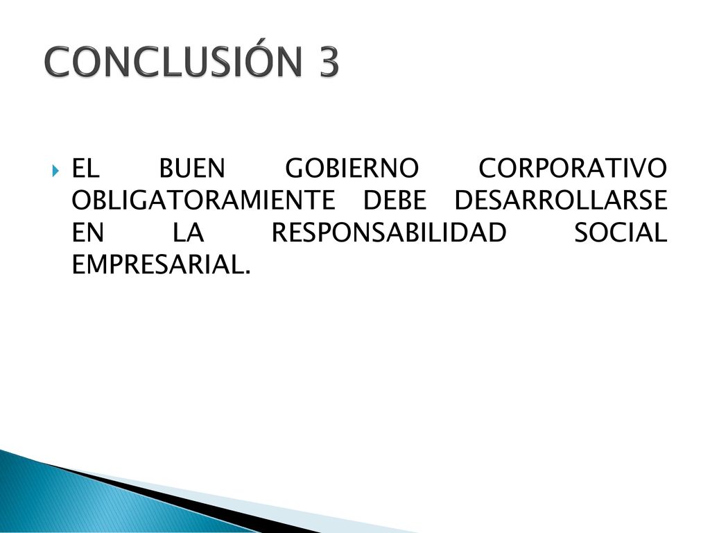 CONCLUSIÓN 3 EL BUEN GOBIERNO CORPORATIVO OBLIGATORAMIENTE DEBE DESARROLLARSE EN LA RESPONSABILIDAD SOCIAL EMPRESARIAL.