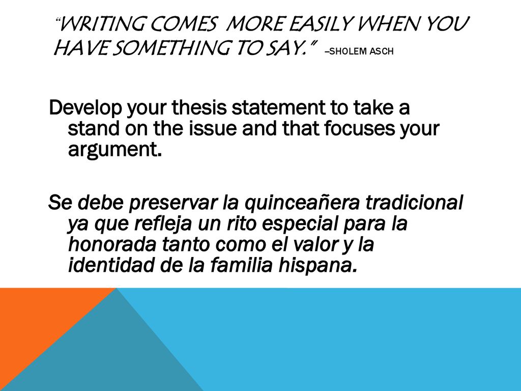 Writing comes more easily when you have something to say