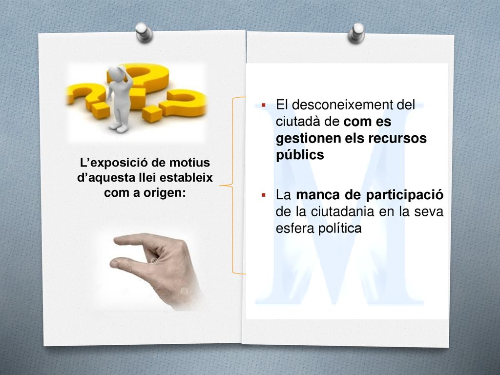 L’exposició de motius d’aquesta llei estableix com a origen: