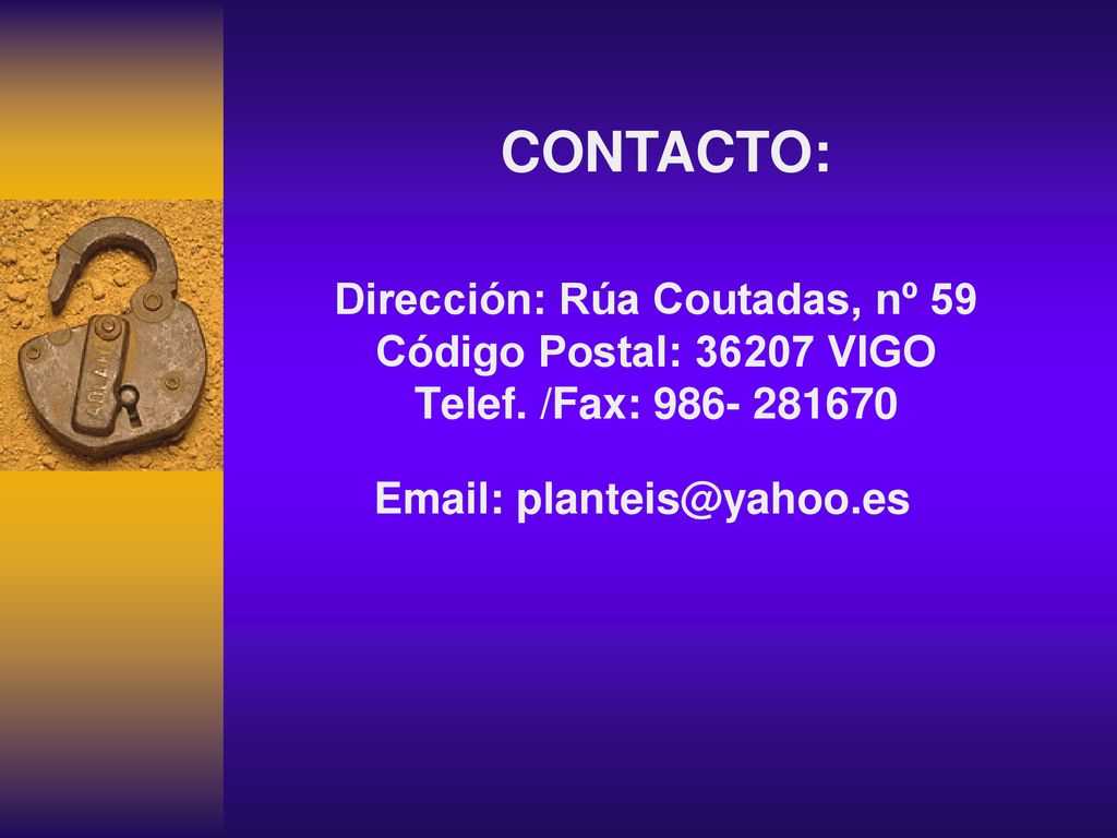 CONTACTO: Dirección: Rúa Coutadas, nº 59 Código Postal: VIGO Telef.