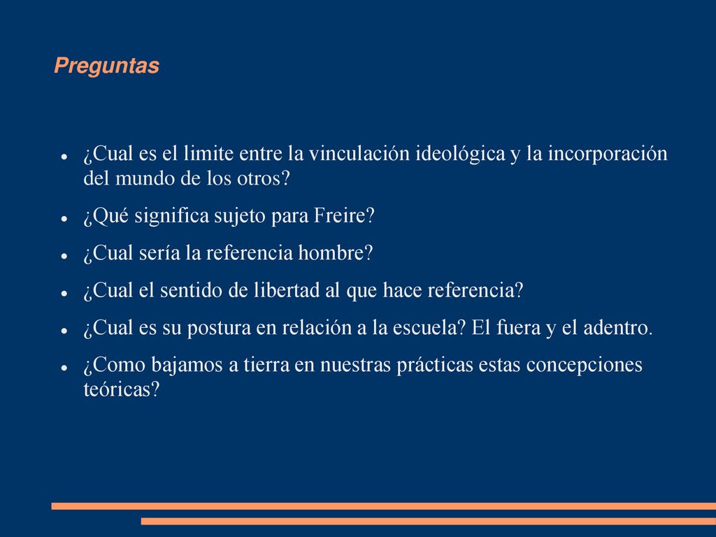 Preguntas ¿Cual es el limite entre la vinculación ideológica y la incorporación del mundo de los otros