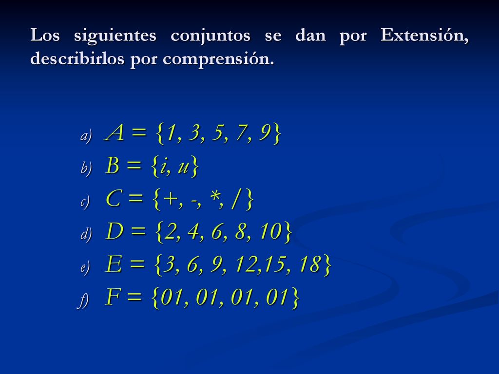 A = {1, 3, 5, 7, 9} B = {i, u} C = {+, -, *, /} D = {2, 4, 6, 8, 10}