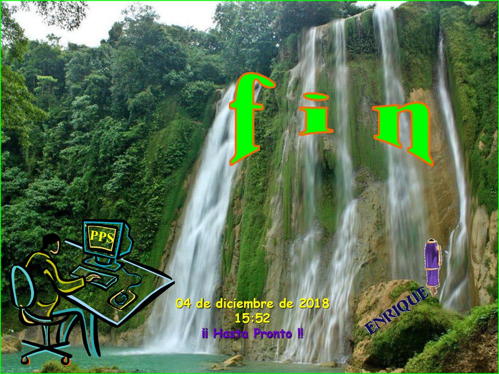 f i n PPS 04 de diciembre de :52 ¡¡ Hasta Pronto !!