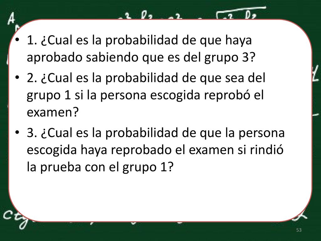 1. ¿Cual es la probabilidad de que haya aprobado sabiendo que es del grupo 3