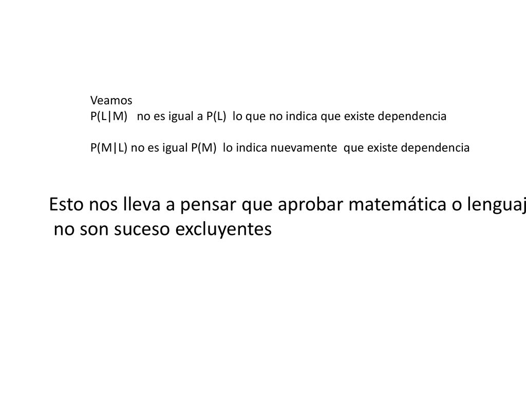 Esto nos lleva a pensar que aprobar matemática o lenguaje