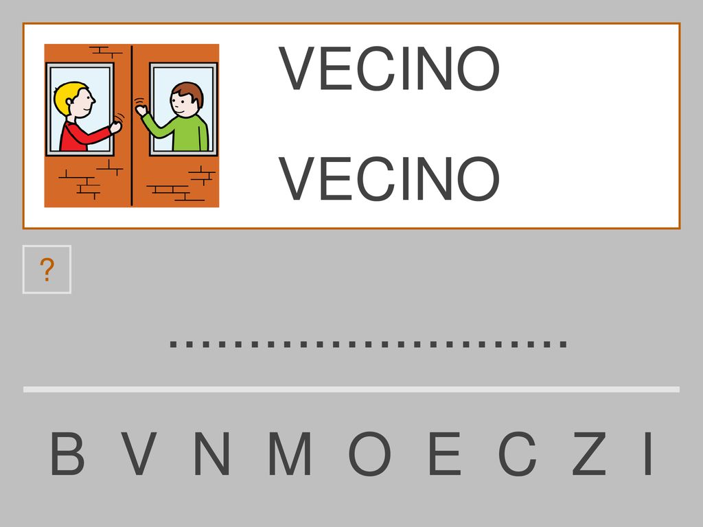 VECINO VECINO B V N M O E C Z I