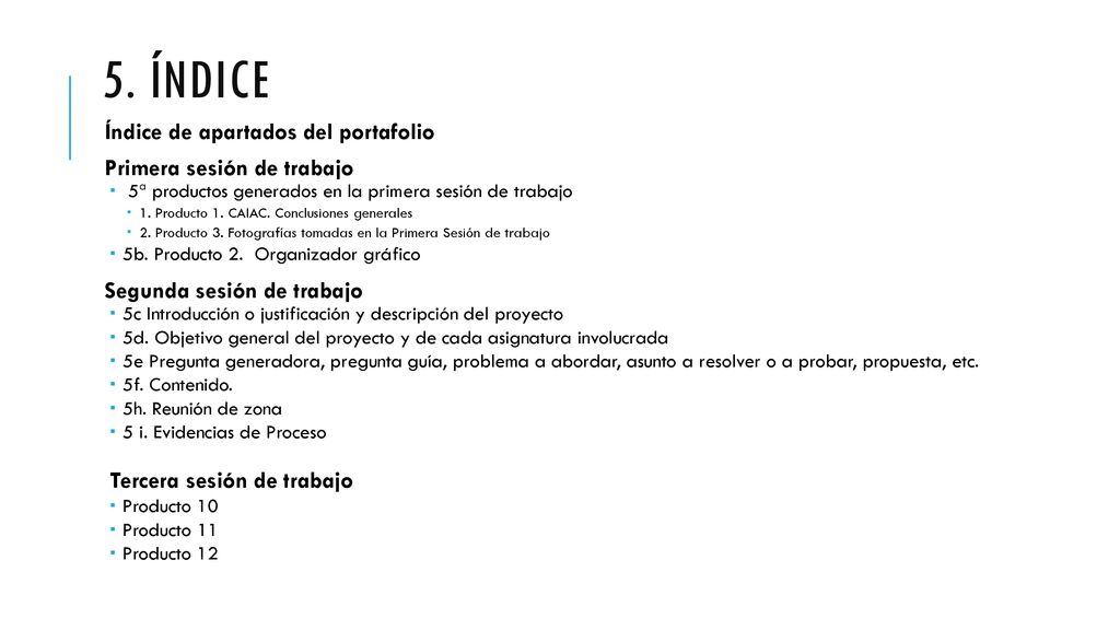 5. Índice Índice de apartados del portafolio Primera sesión de trabajo