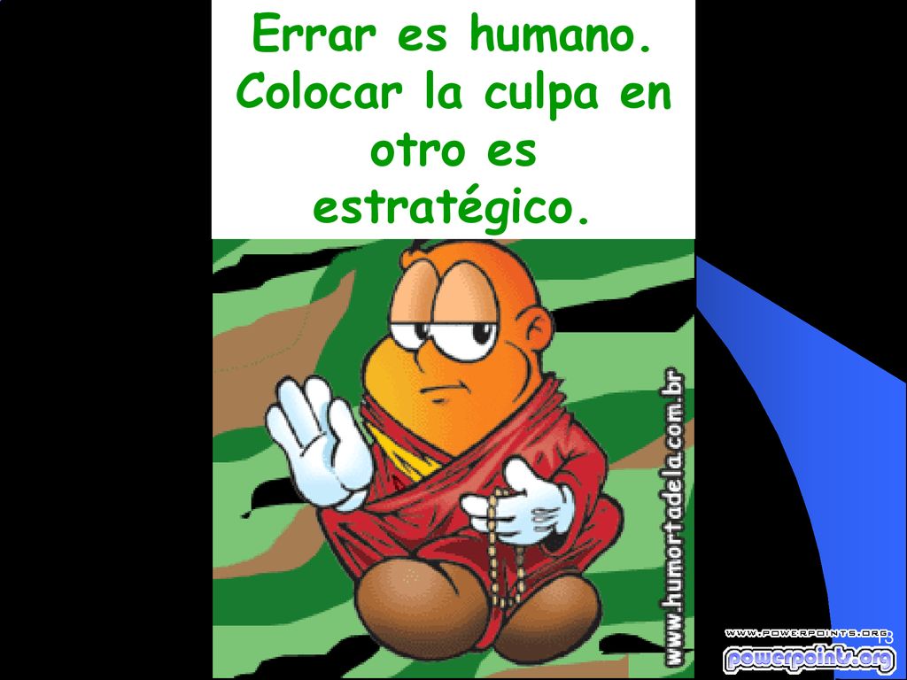 Errar es humano. Colocar la culpa en otro es estratégico.