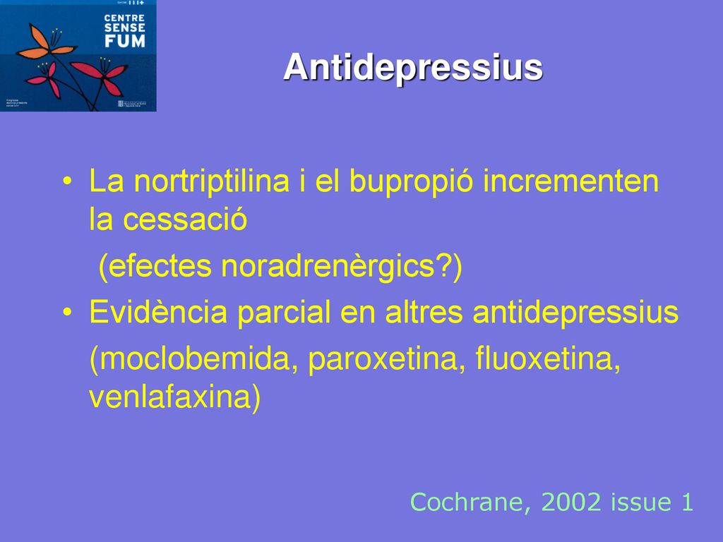 Antidepressius La nortriptilina i el bupropió incrementen la cessació