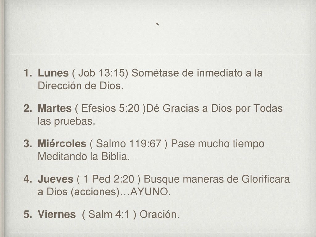 ` Lunes ( Job 13:15) Sométase de inmediato a la Dirección de Dios.