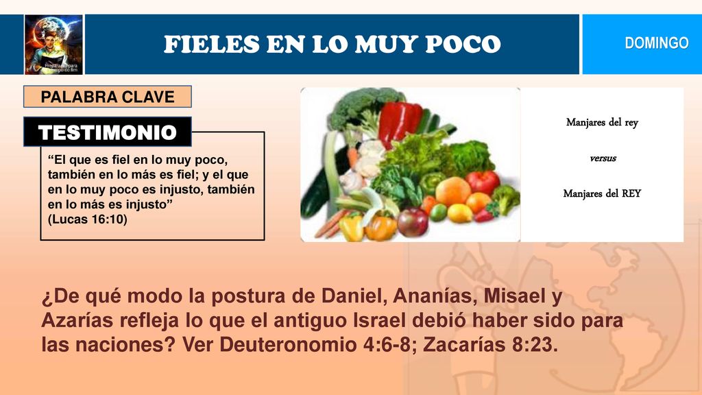 FIELES EN LO MUY POCO DOMINGO. PALABRA CLAVE. Manjares del rey. versus. Manjares del REY. TESTIMONIO.