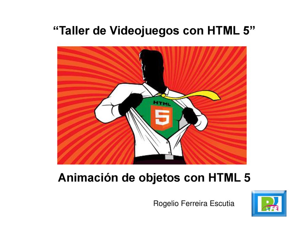 Taller de Videojuegos con HTML 5 Animación de objetos con HTML 5