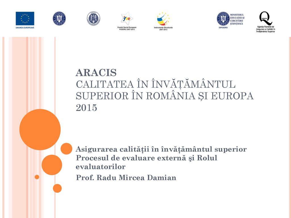 ARACIS CALITATEA ÎN ÎNVĂŢĂMÂNTUL SUPERIOR ÎN ROMÂNIA ŞI EUROPA 2015