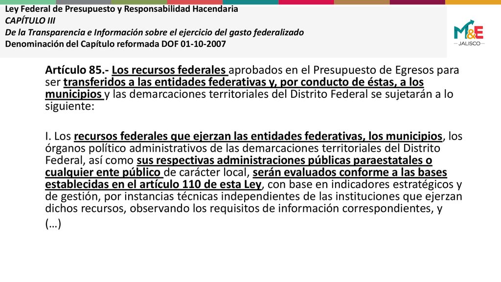 Ley Federal de Presupuesto y Responsabilidad Hacendaria CAPÍTULO III De la Transparencia e Información sobre el ejercicio del gasto federalizado Denominación del Capítulo reformada DOF