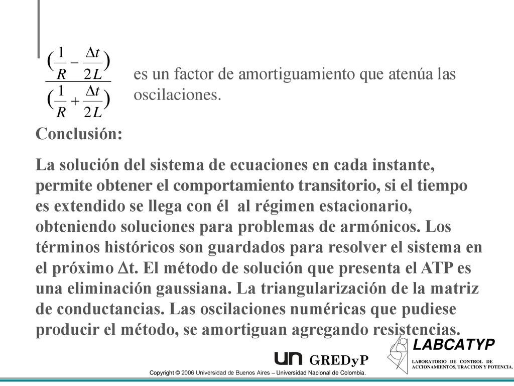 es un factor de amortiguamiento que atenúa las oscilaciones.