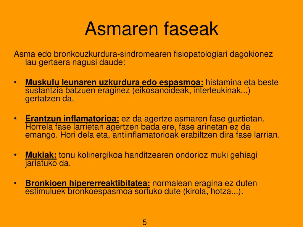 Asmaren faseak Asma edo bronkouzkurdura-sindromearen fisiopatologiari dagokionez lau gertaera nagusi daude: