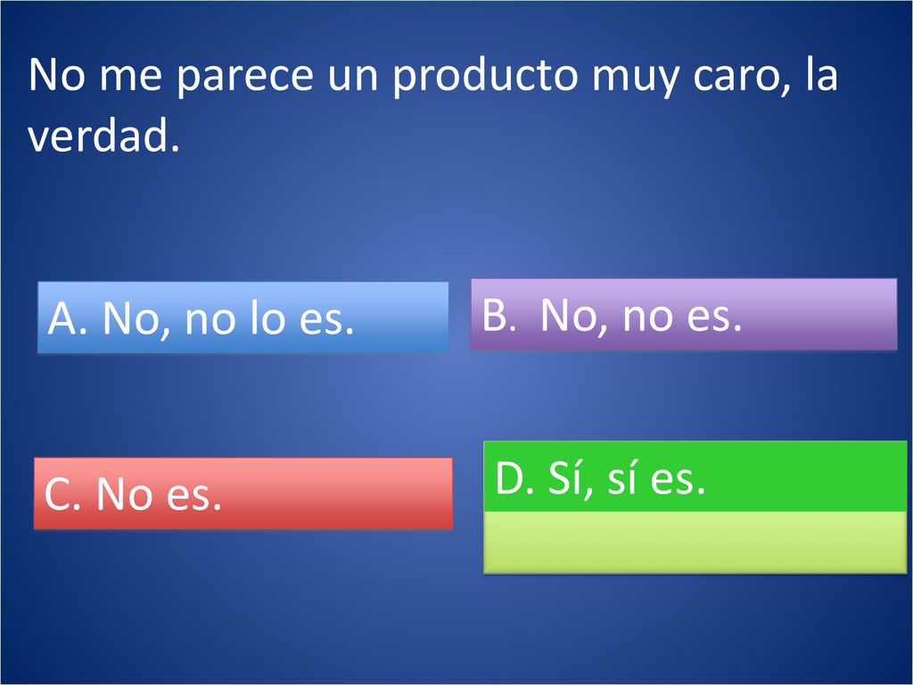 No me parece un producto muy caro, la verdad.